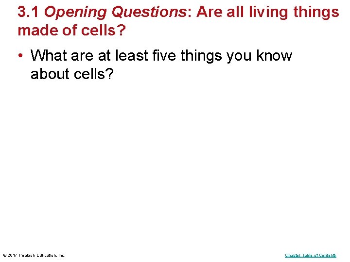 3. 1 Opening Questions: Are all living things made of cells? • What are