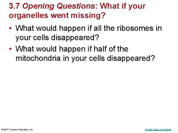 3. 7 Opening Questions: What if your organelles went missing? • What would happen