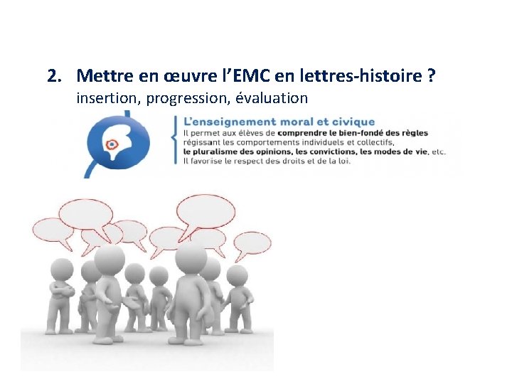 2. Mettre en œuvre l’EMC en lettres-histoire ? insertion, progression, évaluation 