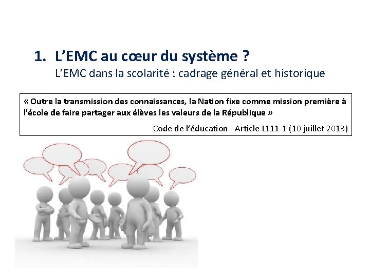 1. L’EMC au cœur du système ? L’EMC dans la scolarité : cadrage général