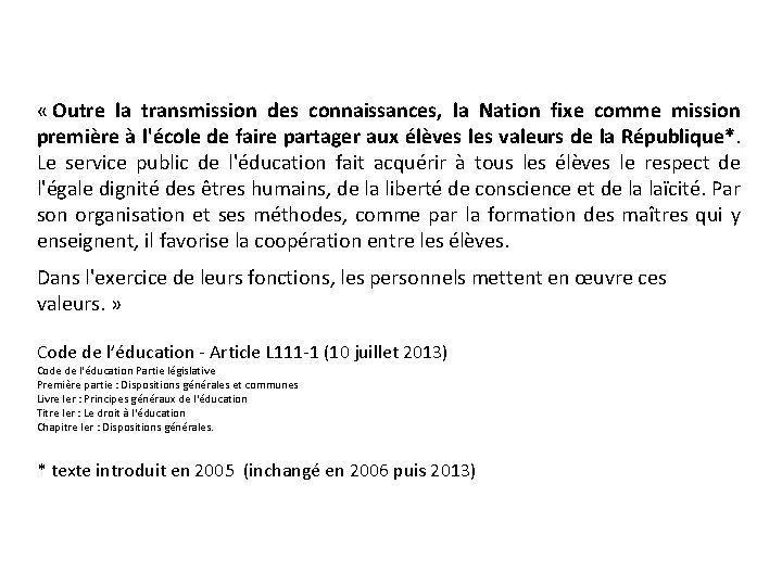  « Outre la transmission des connaissances, la Nation fixe comme mission première à