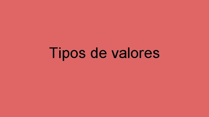 Tipos de valores 