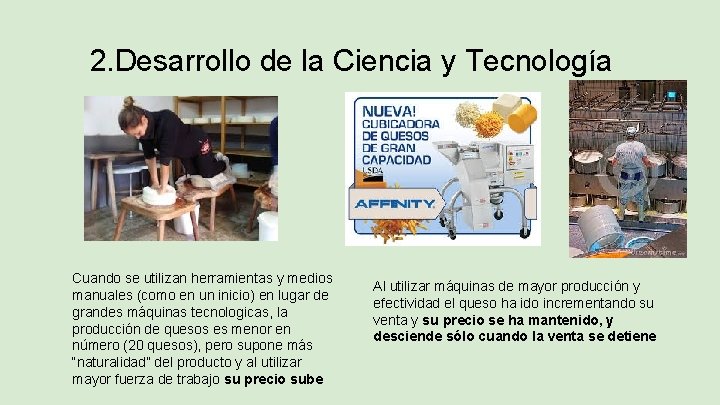 2. Desarrollo de la Ciencia y Tecnología Cuando se utilizan herramientas y medios manuales