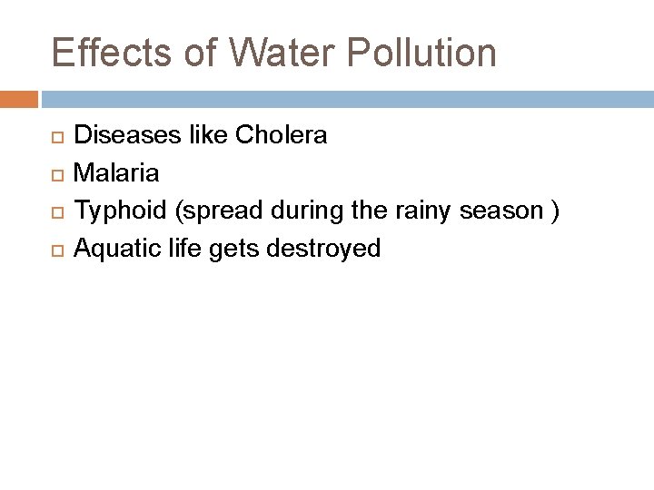 Effects of Water Pollution Diseases like Cholera Malaria Typhoid (spread during the rainy season