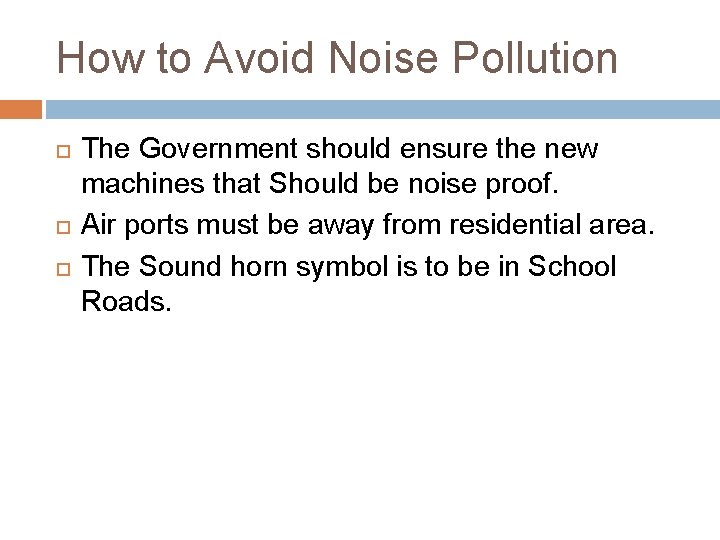 How to Avoid Noise Pollution The Government should ensure the new machines that Should