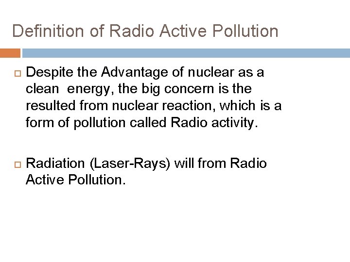 Definition of Radio Active Pollution Despite the Advantage of nuclear as a clean energy,