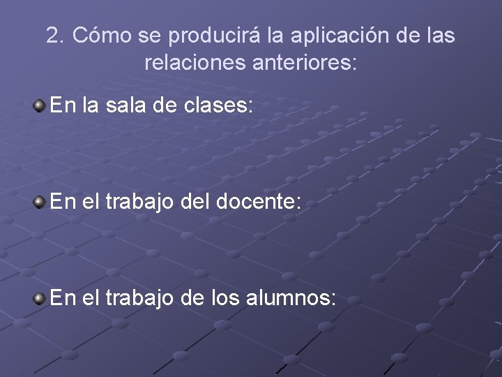 2. Cómo se producirá la aplicación de las relaciones anteriores: En la sala de 2. Cómo se producirá la aplicación de las relaciones anteriores: En la sala de
