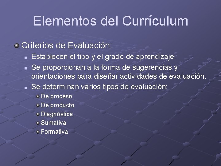 Elementos del Currículum Criterios de Evaluación: n n n Establecen el tipo y el Elementos del Currículum Criterios de Evaluación: n n n Establecen el tipo y el