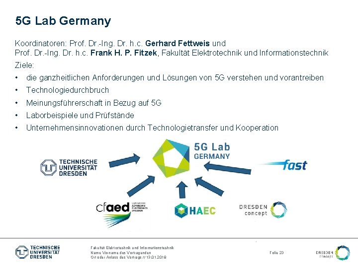 5 G Lab Germany Koordinatoren: Prof. Dr. -Ing. Dr. h. c. Gerhard Fettweis und