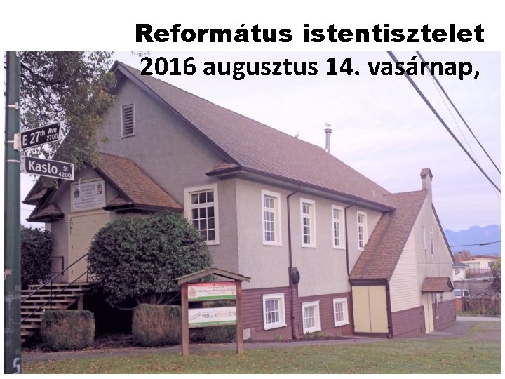 Református istentisztelet 2016 augusztus 14. vasárnap, 