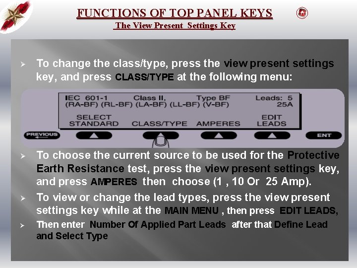 FUNCTIONS OF TOP PANEL KEYS The View Present Settings Key Ø To change the