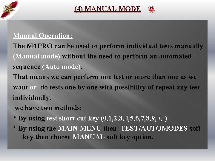 (4) MANUAL MODE Manual Operation: The 601 PRO can be used to perform individual