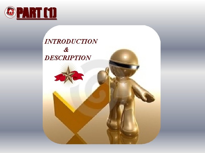 PART (1) INTRODUCTION & DESCRIPTION 