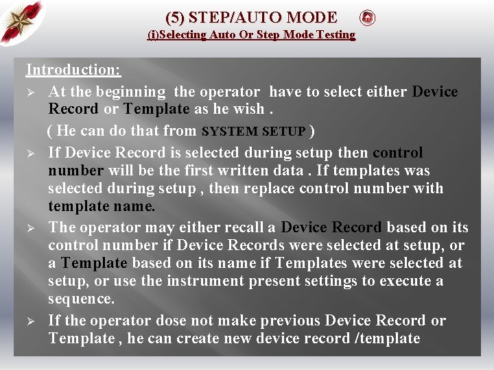 (5) STEP/AUTO MODE (i)Selecting Auto Or Step Mode Testing Introduction: Ø At the beginning