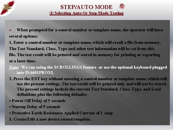 STEP/AUTO MODE (i) Selecting Auto Or Step Mode Testing When prompted for a control