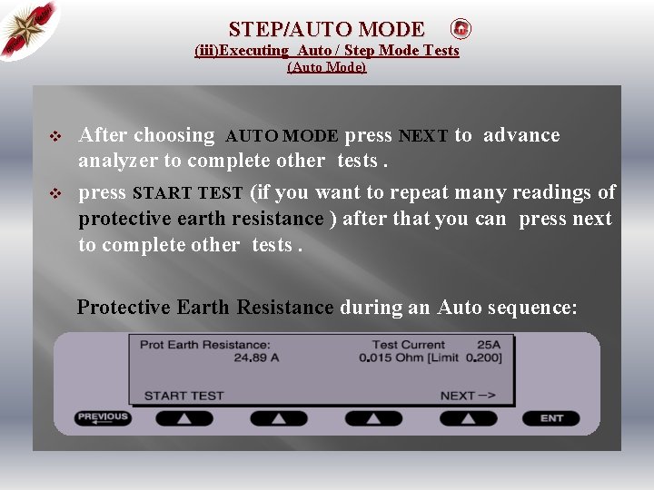 STEP/AUTO MODE (iii)Executing Auto / Step Mode Tests (Auto Mode) v v After choosing