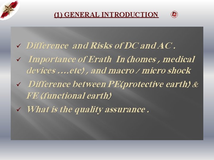 (1) GENERAL INTRODUCTION ü ü Difference and Risks of DC and AC. Importance of