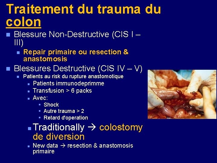 Traitement du trauma du colon n Blessure Non-Destructive (CIS I – III) n n