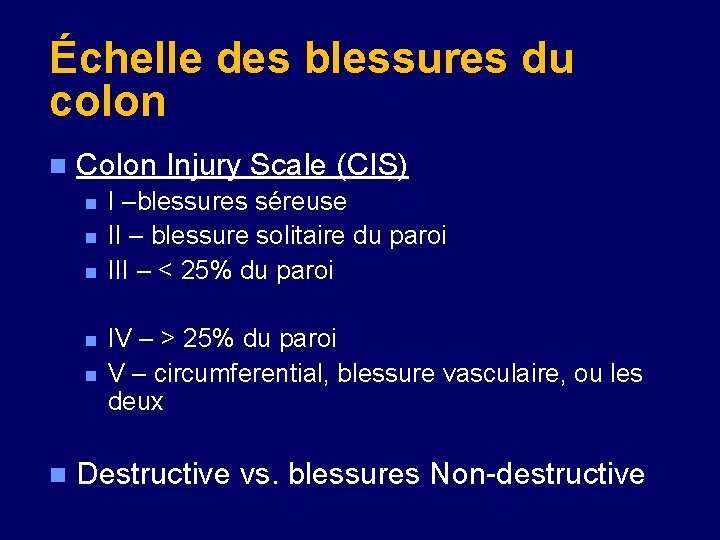 Échelle des blessures du colon n Colon Injury Scale (CIS) n n n I