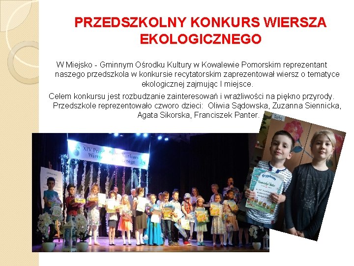 PRZEDSZKOLNY KONKURS WIERSZA EKOLOGICZNEGO W Miejsko - Gminnym Ośrodku Kultury w Kowalewie Pomorskim reprezentant PRZEDSZKOLNY KONKURS WIERSZA EKOLOGICZNEGO W Miejsko - Gminnym Ośrodku Kultury w Kowalewie Pomorskim reprezentant