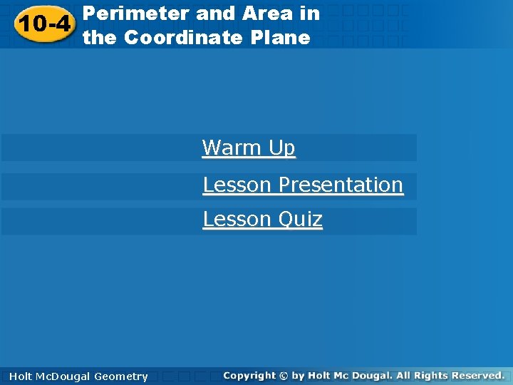 Perimeter andand Area in Perimeter in 10 -4 the Coordinate Plane Warm Up Lesson