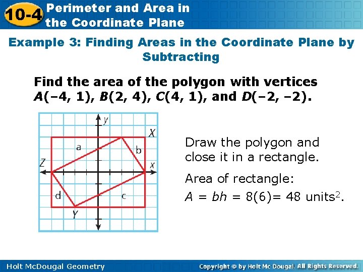 10 -4 Perimeter and Area in the Coordinate Plane Example 3: Finding Areas in