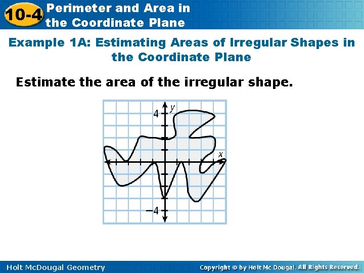 10 -4 Perimeter and Area in the Coordinate Plane Example 1 A: Estimating Areas