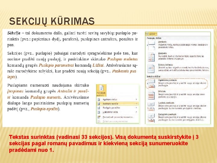 SEKCIJŲ KŪRIMAS Tekstas surinktas (vadinasi 33 sekcijos). Visą dokumentą suskirstykite į 3 sekcijas pagal