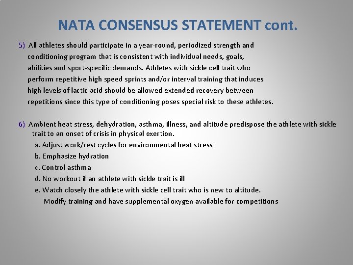 NATA CONSENSUS STATEMENT cont. 5) All athletes should participate in a year-round, periodized strength