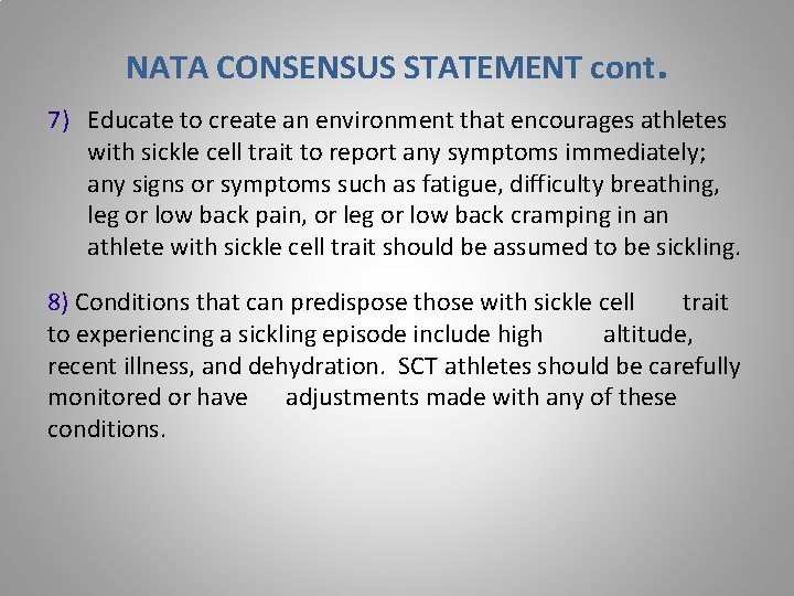 NATA CONSENSUS STATEMENT cont. 7) Educate to create an environment that encourages athletes with