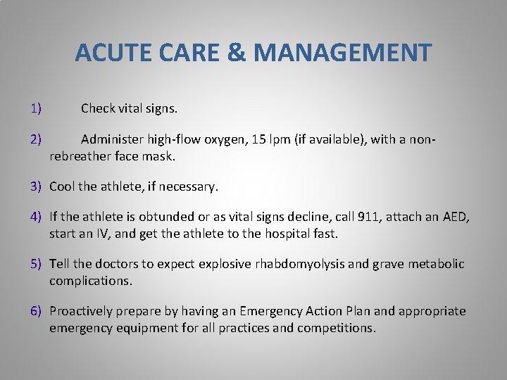 ACUTE CARE & MANAGEMENT 1) 2) Check vital signs. Administer high-flow oxygen, 15 lpm