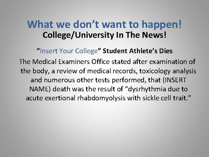 What we don’t want to happen! College/University In The News! “Insert Your College” Student