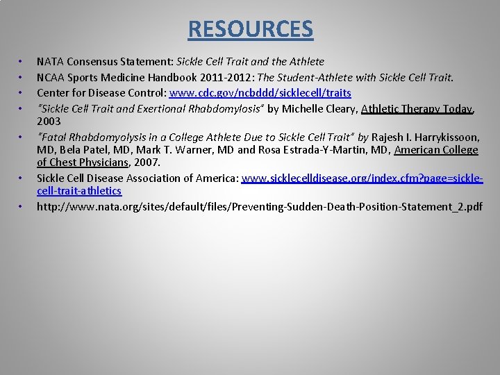 RESOURCES • • NATA Consensus Statement: Sickle Cell Trait and the Athlete NCAA Sports