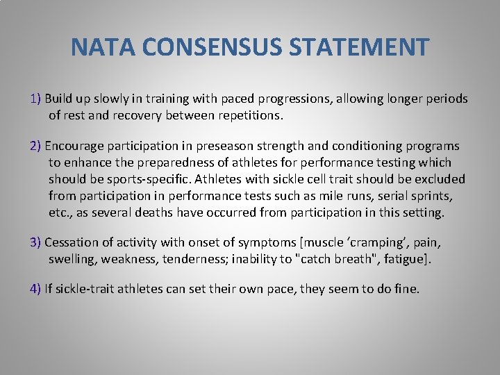 NATA CONSENSUS STATEMENT 1) Build up slowly in training with paced progressions, allowing longer