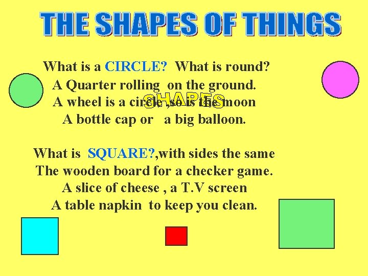 What is a CIRCLE? What is round? A Quarter rolling on the ground. A