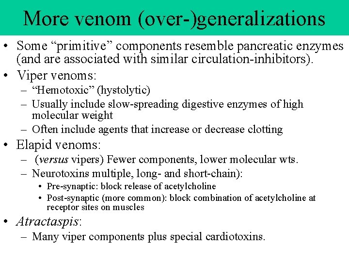 More venom (over-)generalizations • Some “primitive” components resemble pancreatic enzymes (and are associated with More venom (over-)generalizations • Some “primitive” components resemble pancreatic enzymes (and are associated with