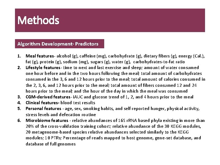 Methods Algorithm Development- Predictors 1. Meal features- alcohol (g), caffeine (mg), carbohydrate (g), dietary