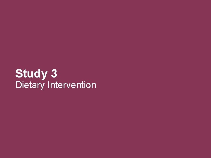 Study 3 Dietary Intervention 