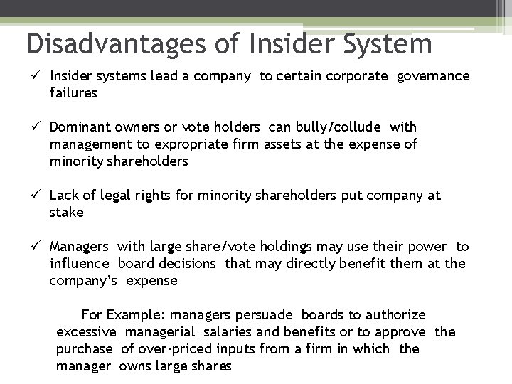 Disadvantages of Insider System ü Insider systems lead a company to certain corporate governance