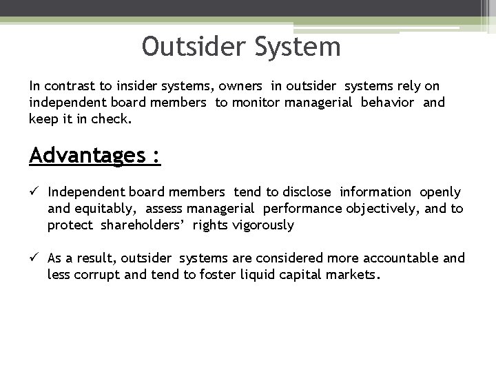 Outsider System In contrast to insider systems, owners in outsider systems rely on independent