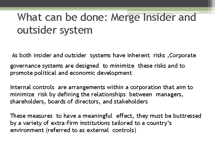What can be done: Merge Insider and outsider system As both insider and outsider
