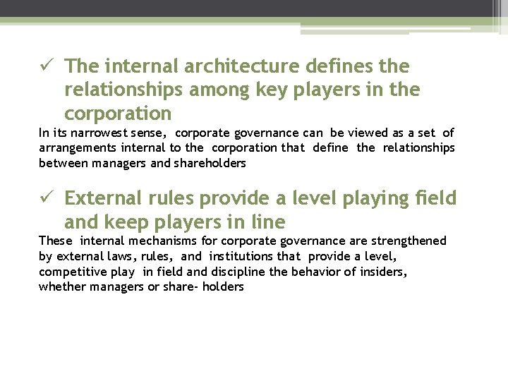 ü The internal architecture defines the relationships among key players in the corporation In