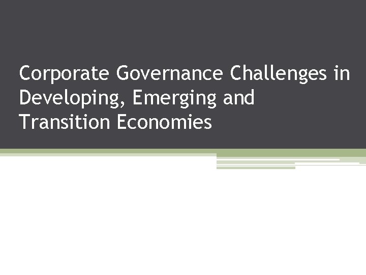 Corporate Governance Challenges in Developing, Emerging and Transition Economies 