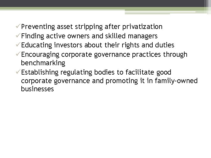 ü Preventing asset stripping after privatization ü Finding active owners and skilled managers ü