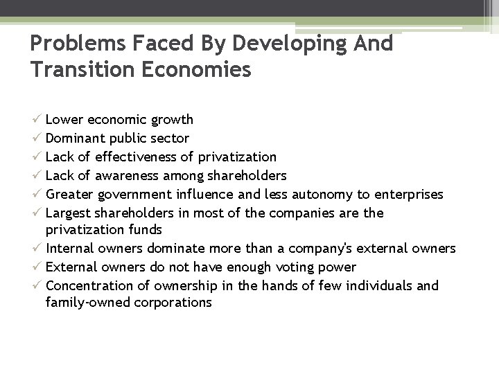 Problems Faced By Developing And Transition Economies ü Lower economic growth ü Dominant public