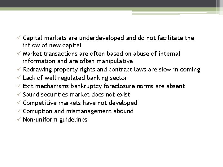 ü Capital markets are underdeveloped and do not facilitate the inflow of new capital