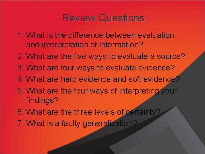 Review Questions 1. What is the difference between evaluation and interpretation of information? 2.