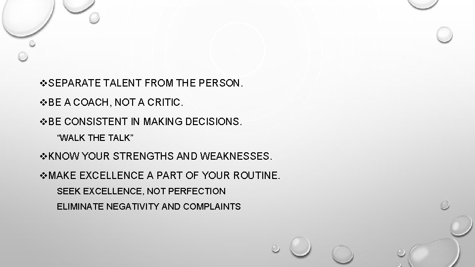 v. SEPARATE TALENT FROM THE PERSON. v. BE A COACH, NOT A CRITIC. v. v. SEPARATE TALENT FROM THE PERSON. v. BE A COACH, NOT A CRITIC. v.
