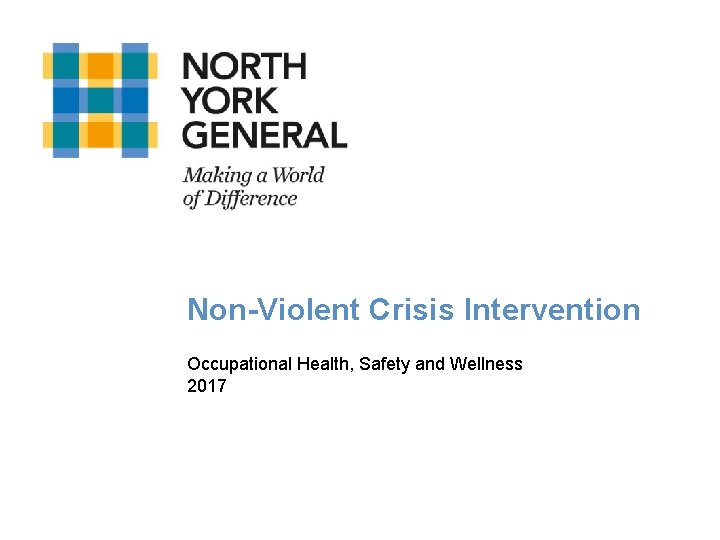 Non-Violent Crisis Intervention Occupational Health, Safety and Wellness 2017 