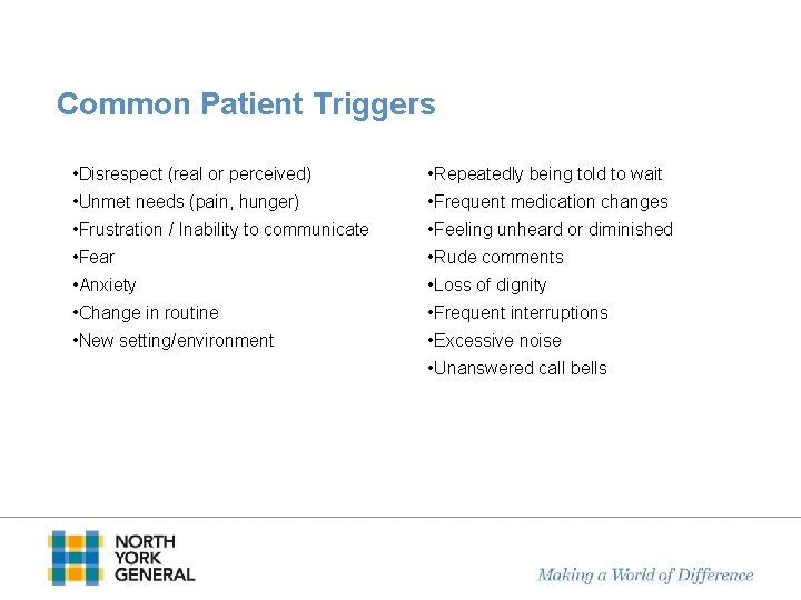 Common Patient Triggers • Disrespect (real or perceived) • Repeatedly being told to wait